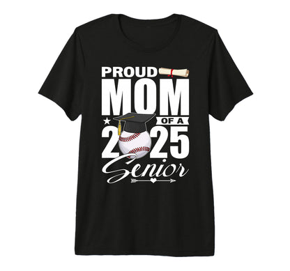 Proud Mom 2025 Senior Baseball Class T-Shirt - Graphic Print for Adults - T-Shirt, Sweatshirt, Hoodie