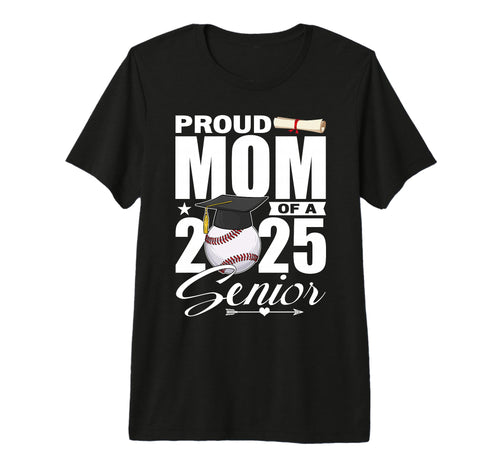 Proud Mom 2025 Senior Baseball Class T-Shirt - Graphic Print for Adults - T-Shirt, Sweatshirt, Hoodie