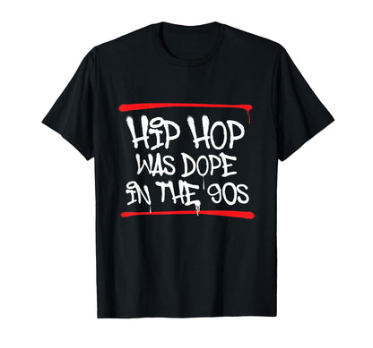 Hip Hop Was Dope 90S 80S 90S Old T-Shirt - Fun Novelty Design Men Women - T-Shirt, Sweatshirt, Hoodie