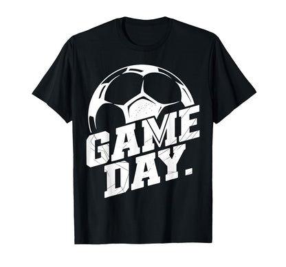 Game Day Soccer Mom Dad Coach T-Shirt - Fun Novelty Design Men Women - T-Shirt, Sweatshirt, Hoodie