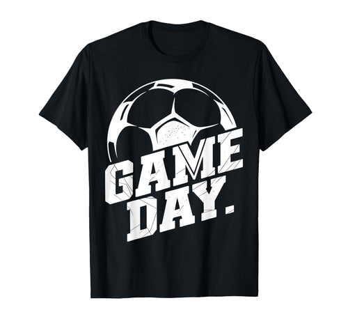 Game Day Soccer Mom Dad Coach T-Shirt - Fun Novelty Design Men Women - T-Shirt, Sweatshirt, Hoodie