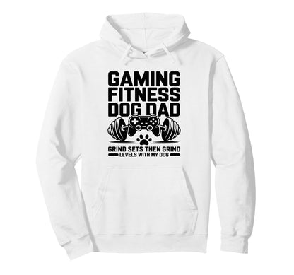 Gaming Fitness Dog Dad Grind Sets Grind Hoodie - Unique Graphic Unisex - T-Shirt, Sweatshirt, Hoodie