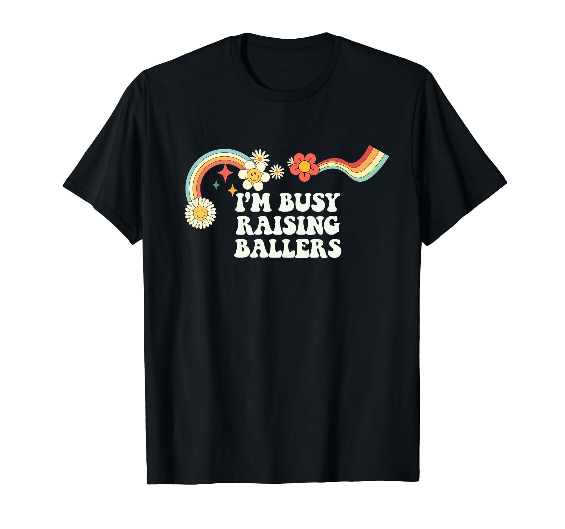 Groovy Funny Im Busy Raising Ballers T-Shirt - Graphic Print Men Women - T-Shirt, Sweatshirt, Hoodie