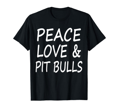 Peace Love Pit Bulls T-Shirt - Minimalist Print Men Women - T-Shirt, Sweatshirt, Hoodie