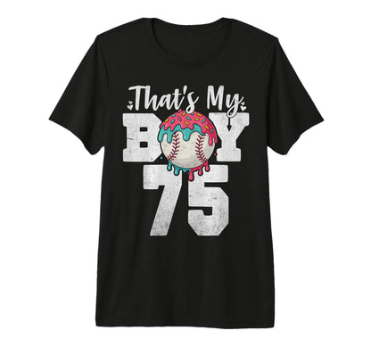 Thats My Baseball 75 Number Mom Dad 75 T-Shirt - Unique Graphic Men Women - T-Shirt, Sweatshirt, Hoodie