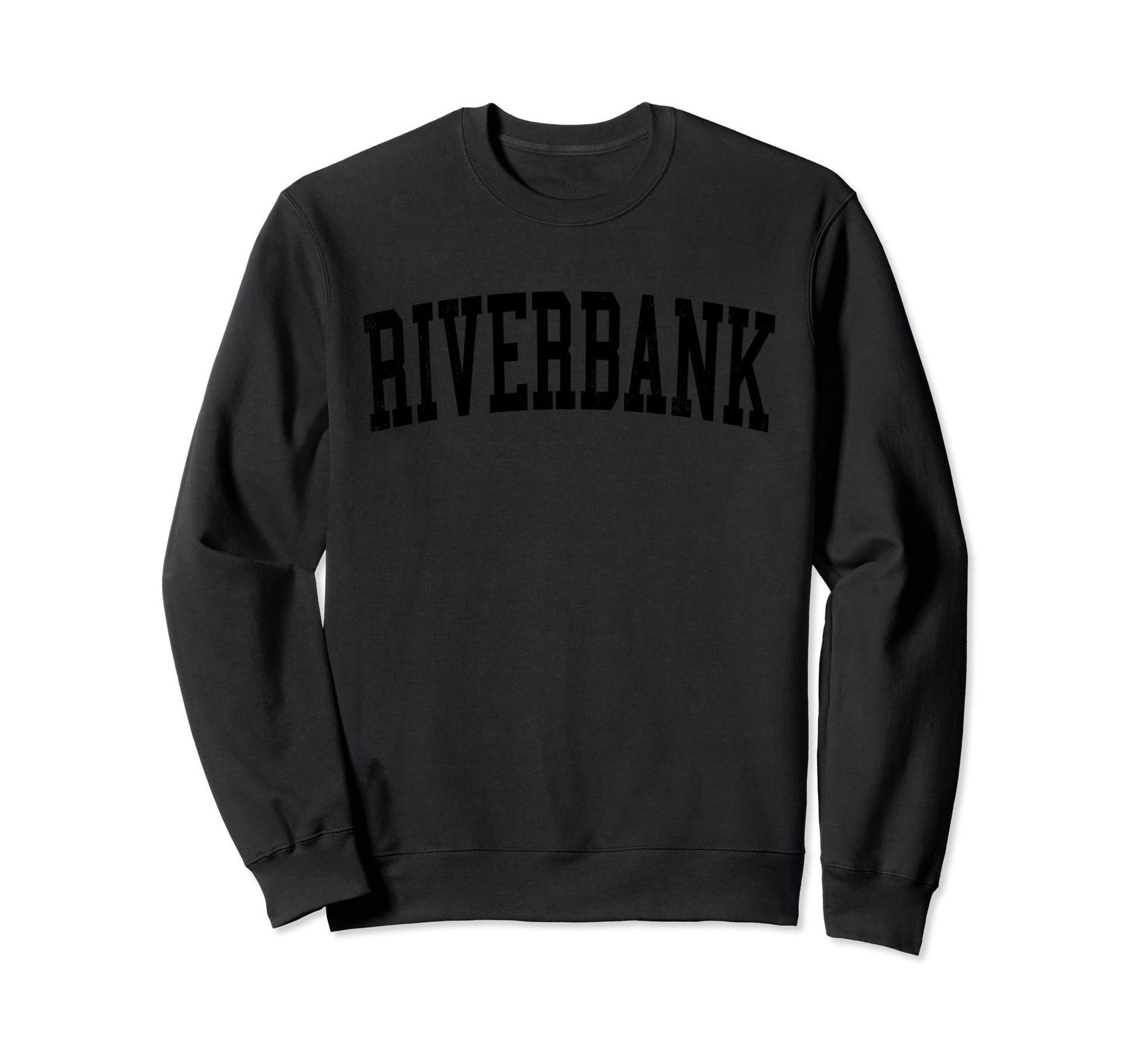 Riverbank Ca Distressed Black Varsity Sweatshirt - Unique Graphic Men Women - T-Shirt, Sweatshirt, Hoodie