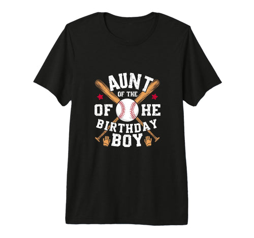 Aunt Baseball Birthday Family Baller T-Shirt - Novelty Apparel Men Women - T-Shirt, Sweatshirt, Hoodie
