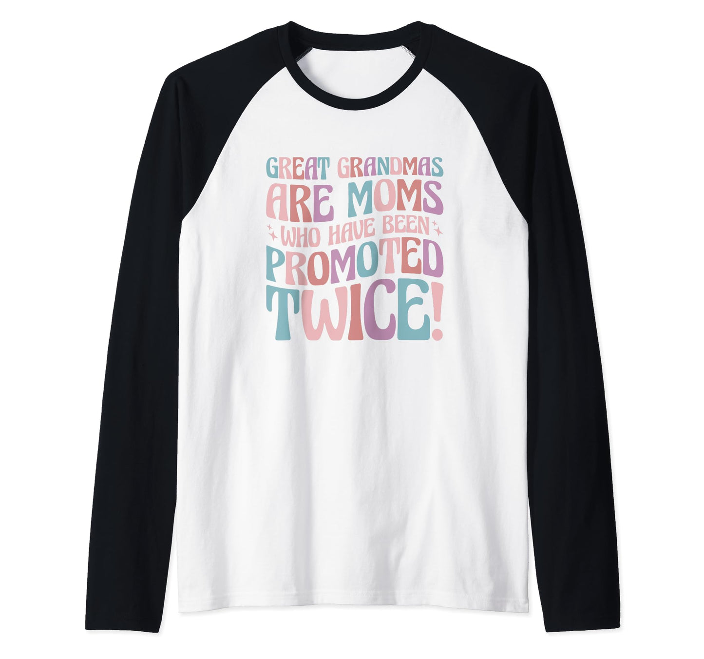 Grandmas Are Greater Than Great T-Shirt - Fun Novelty Design Men Women - T-Shirt, Sweatshirt, Hoodie