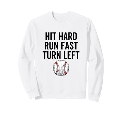 Hit Hard Run Fast Turn Left Sweatshirt - Minimalist Print for Adults - T-Shirt, Sweatshirt, Hoodie
