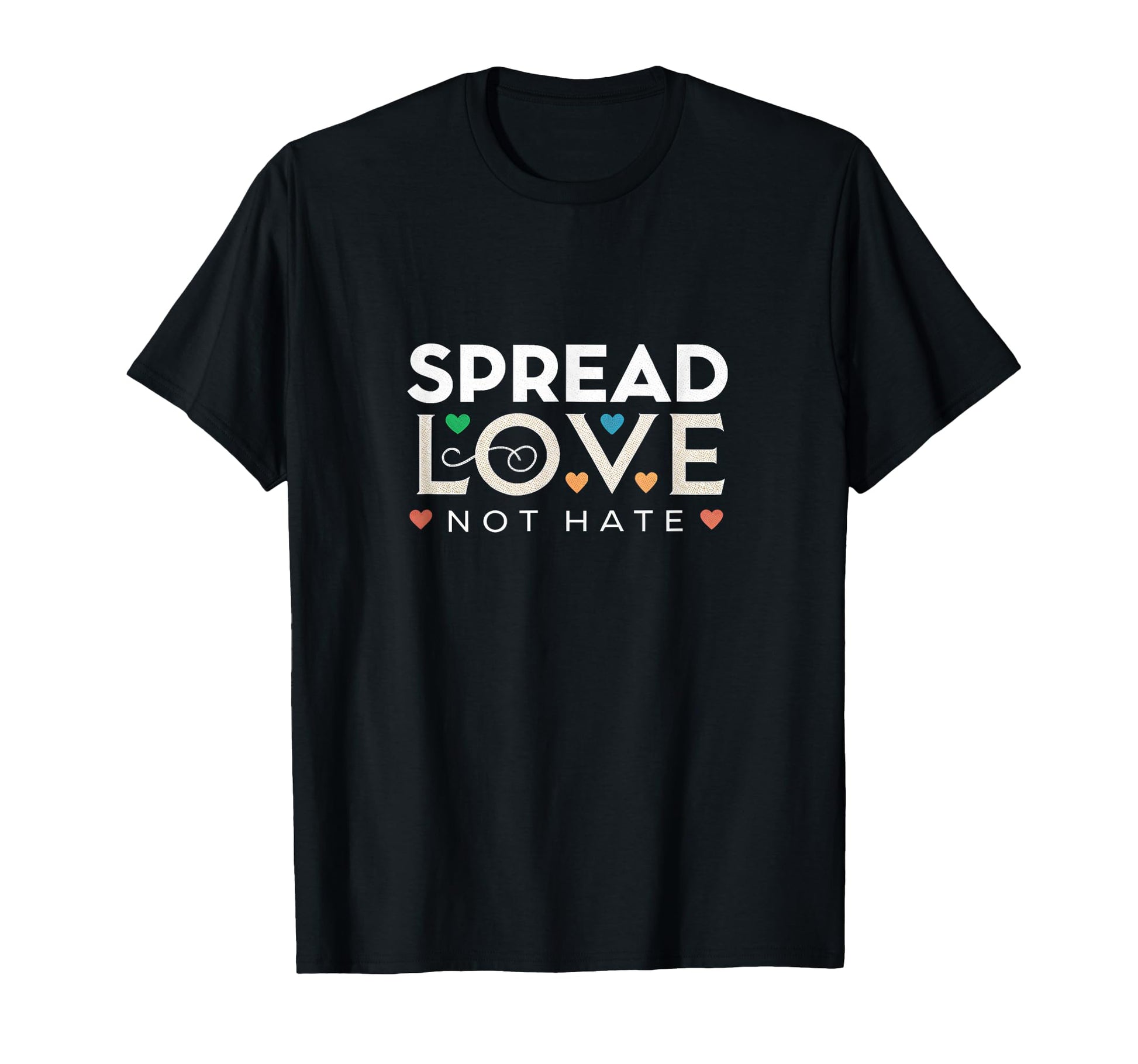 Spread Love Not Hate Positivity T-Shirt - Custom Art Print for Adults - T-Shirt, Sweatshirt, Hoodie