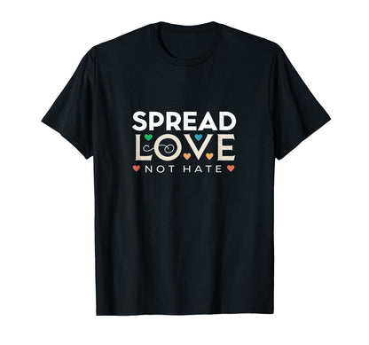 Spread Love Not Hate Positivity T-Shirt - Custom Art Print for Adults - T-Shirt, Sweatshirt, Hoodie