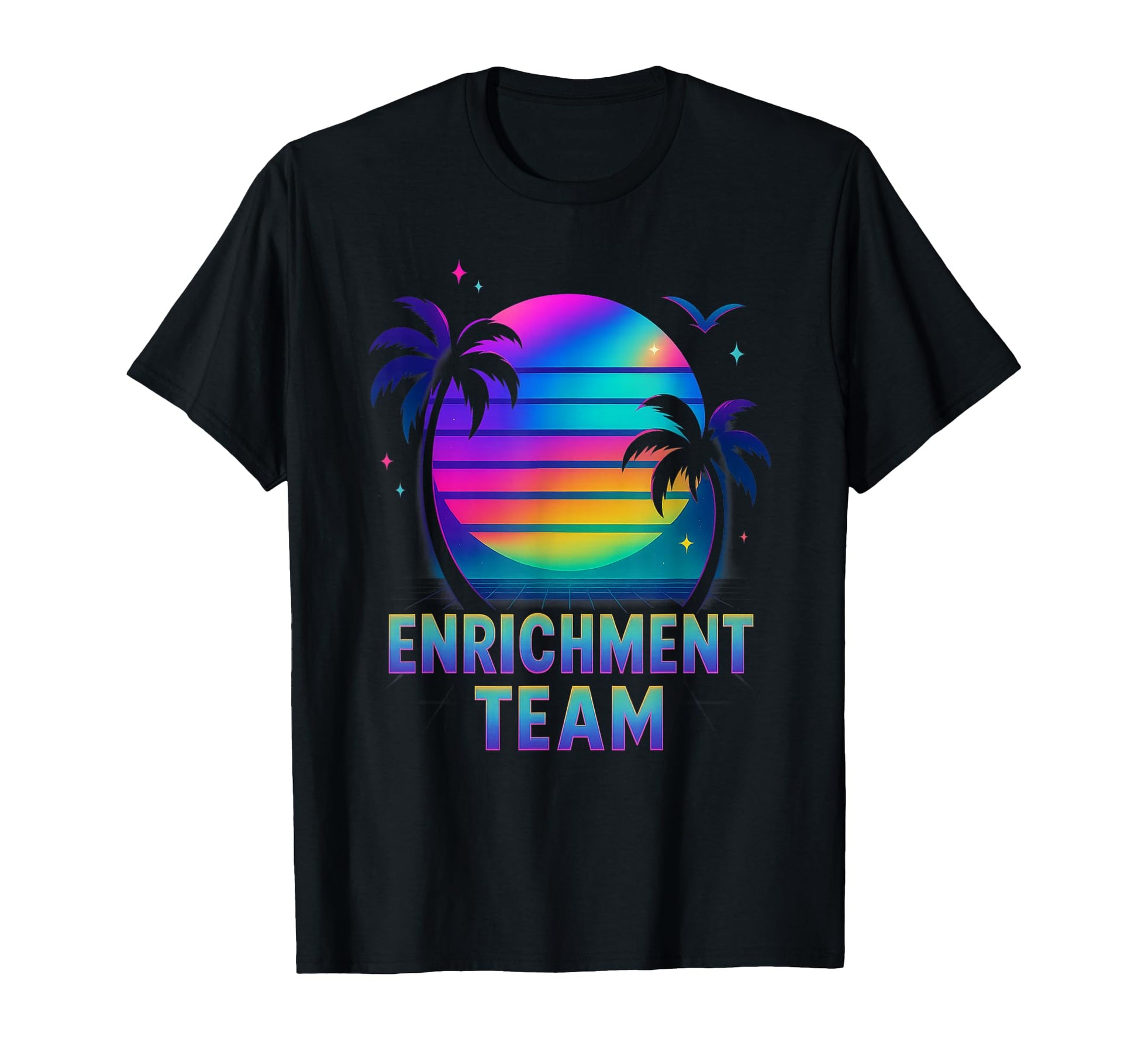 Enrichment Team Education Teacher T-Shirt - Streetwear Style Unisex - T-Shirt, Sweatshirt, Hoodie