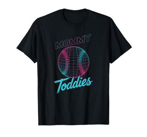 Funny Mommy Toddies Sports Mother T-Shirt - Streetwear Style Men Women - T-Shirt, Sweatshirt, Hoodie