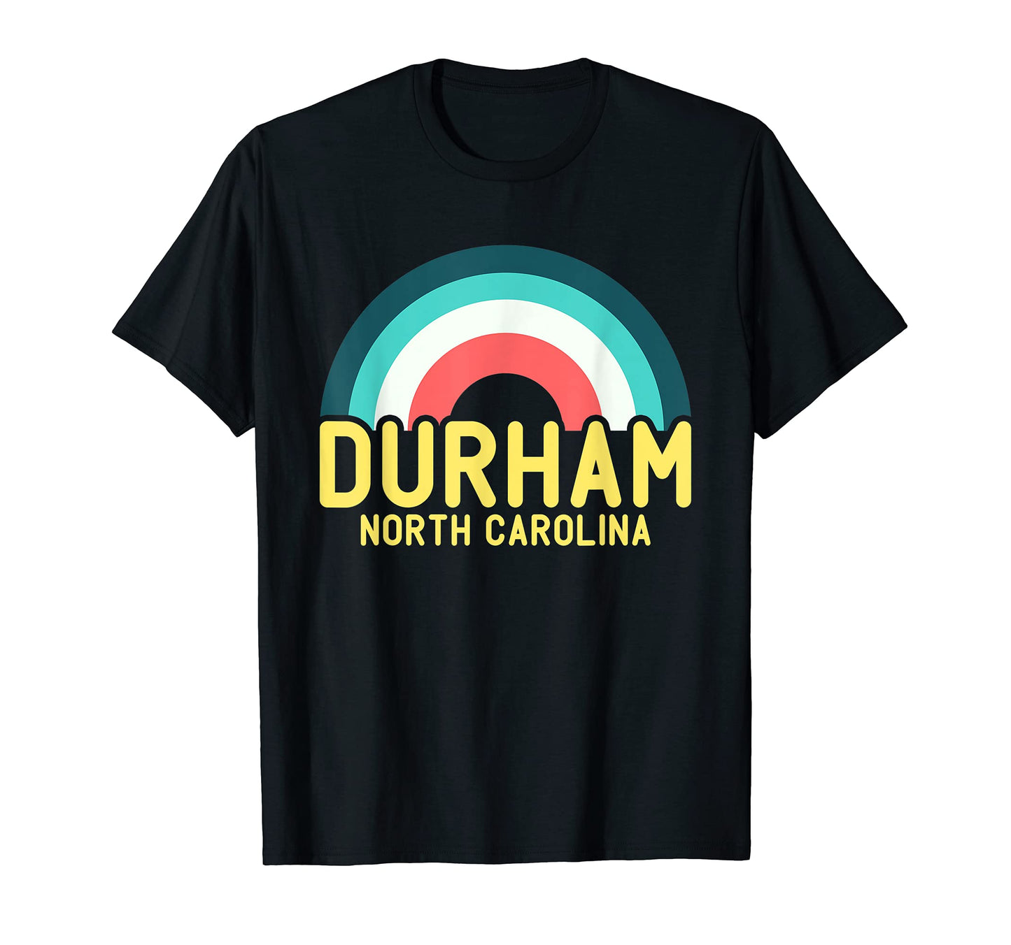 Durham North Carolina Rainbow T-Shirt - Novelty Apparel Unisex - T-Shirt, Sweatshirt, Hoodie