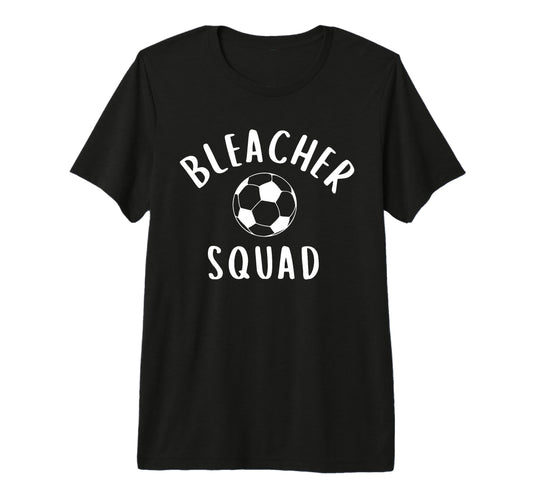 Bleacher Squad Soccer Mom Game Day Or T-Shirt - Unique Graphic Men Women - T-Shirt, Sweatshirt, Hoodie