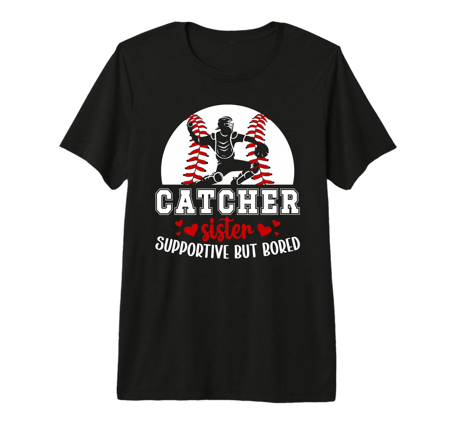 Baseball Catcher Sister Supportive Baseball T-Shirt - Graphic Print Unisex - T-Shirt, Sweatshirt, Hoodie