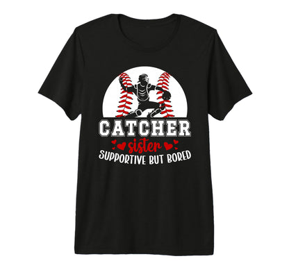 Baseball Catcher Sister Supportive Baseball T-Shirt - Graphic Print Unisex - T-Shirt, Sweatshirt, Hoodie