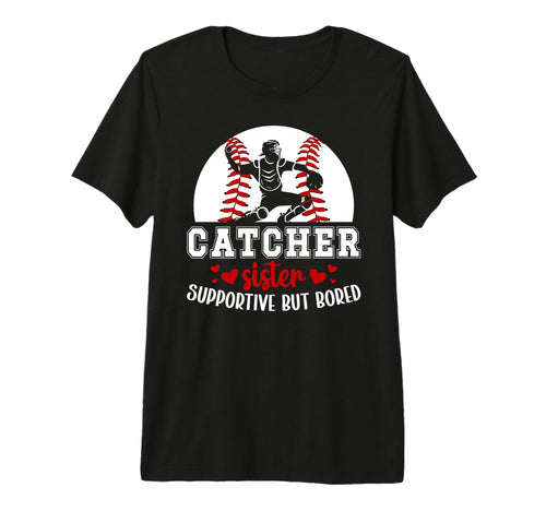 Baseball Catcher Sister Supportive Baseball T-Shirt - Graphic Print Unisex - T-Shirt, Sweatshirt, Hoodie