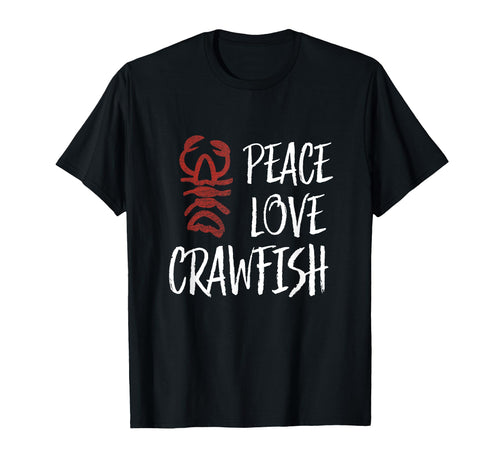 Peace Love King Boil Crawfish T-Shirt - Casual Everyday Wear Unisex - T-Shirt, Sweatshirt, Hoodie