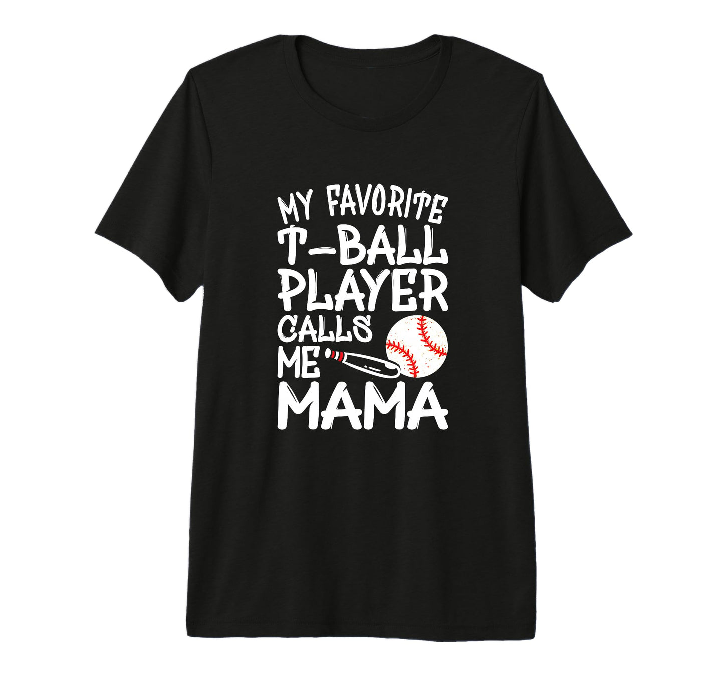 Mom My Favorite T Ball Player Calls T-Shirt - Custom Art Print for Adults - T-Shirt, Sweatshirt, Hoodie