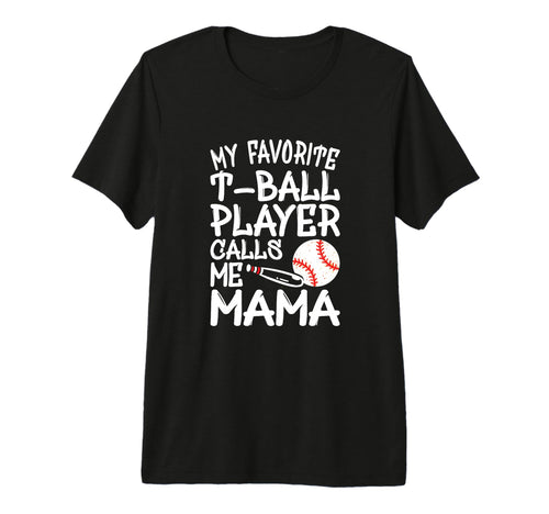 Mom My Favorite T Ball Player Calls T-Shirt - Custom Art Print for Adults - T-Shirt, Sweatshirt, Hoodie