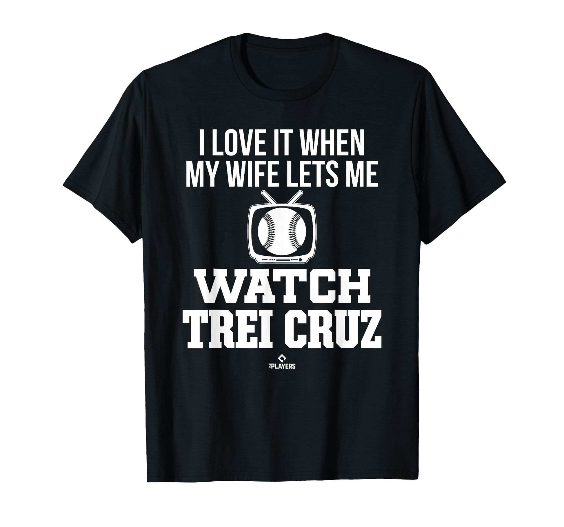My Wife Lets Me Watch Trei Cruz T-Shirt - Minimalist Print for Adults - T-Shirt, Sweatshirt, Hoodie