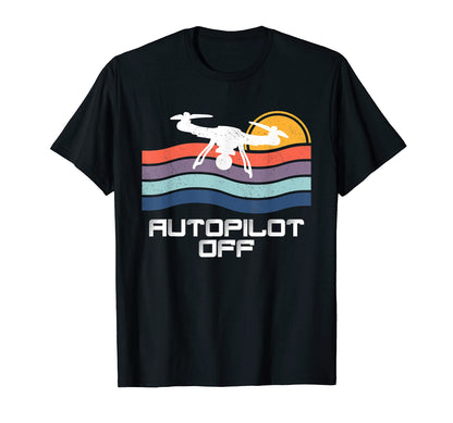 Drone Autopilot Off Camera 4K Quadcopter T-Shirt - Unique Graphic Men Women - T-Shirt, Sweatshirt, Hoodie