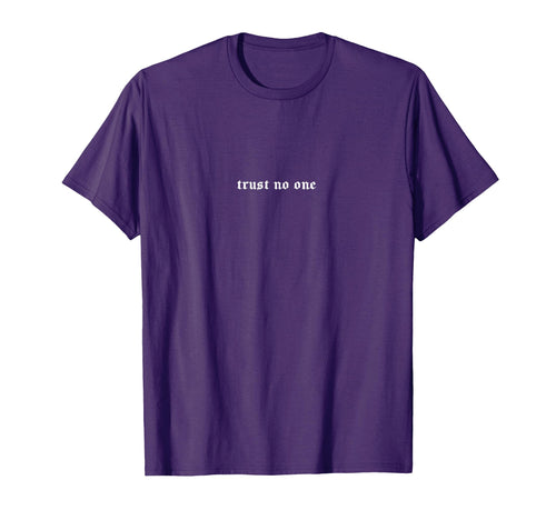Trust No One E E Aesthetic Grunge T-Shirt - Streetwear Style Men Women - T-Shirt, Sweatshirt, Hoodie