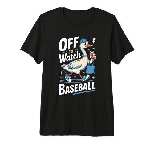 Off To Watch Baseball Mom Funny Goose T-Shirt - Custom Art Print Unisex - T-Shirt, Sweatshirt, Hoodie