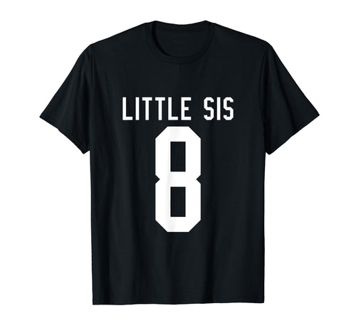 Number 8 Little Sis Biggest Fan T-Shirt - Streetwear Style for Adults - T-Shirt, Sweatshirt, Hoodie