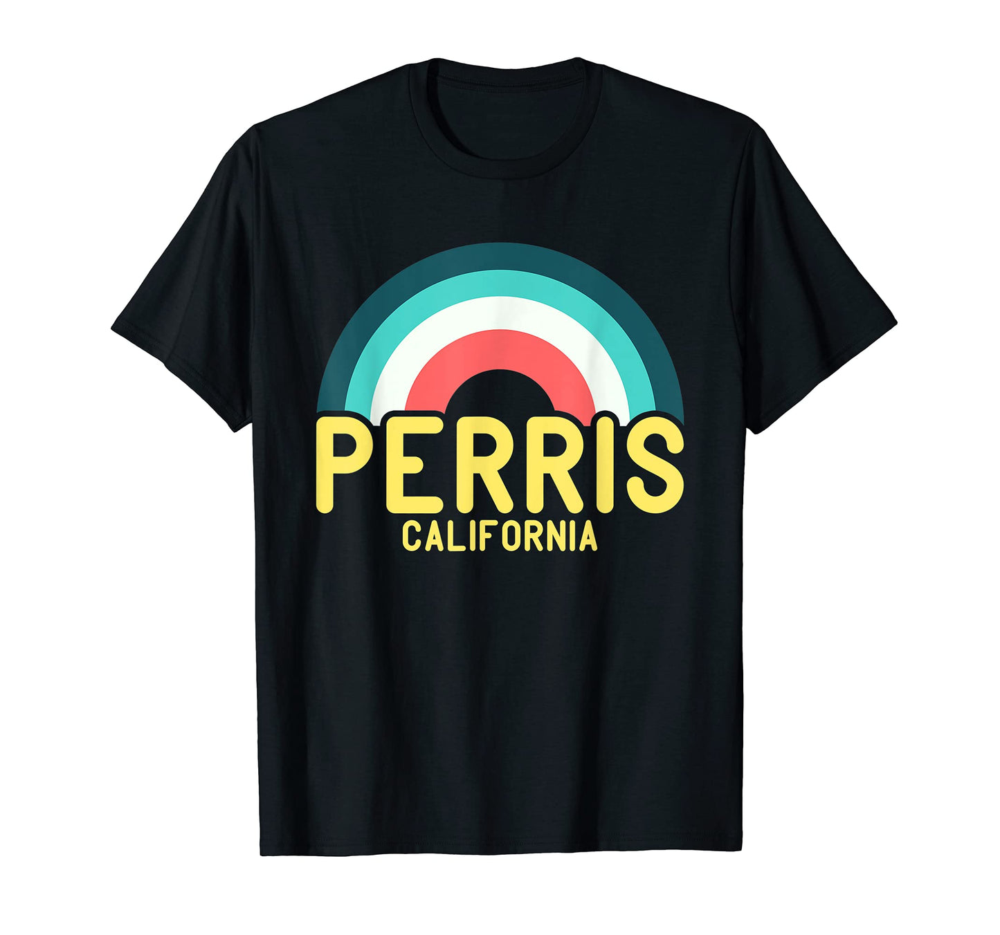 Perris California Rainbow T-Shirt - Graphic Print Unisex - T-Shirt, Sweatshirt, Hoodie