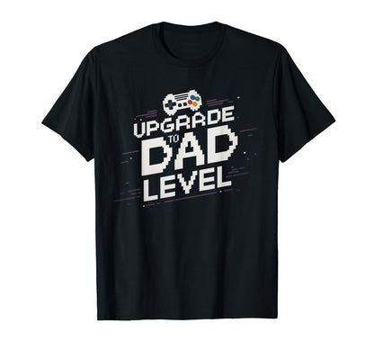 Upgrade To Dad Gamer Gaming Soon To Be T-Shirt - Unique Graphic Men Women - T-Shirt, Sweatshirt, Hoodie