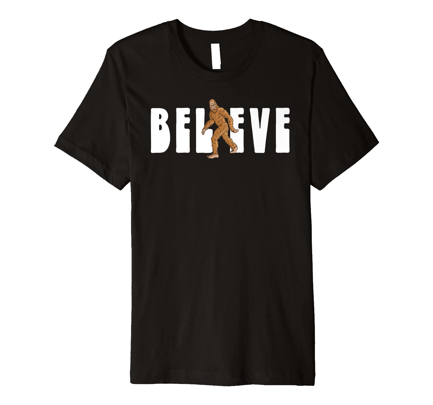 Believe Simple Bigfoot Sasquatch T-Shirt - Casual Everyday Wear Unisex - T-Shirt, Sweatshirt, Hoodie