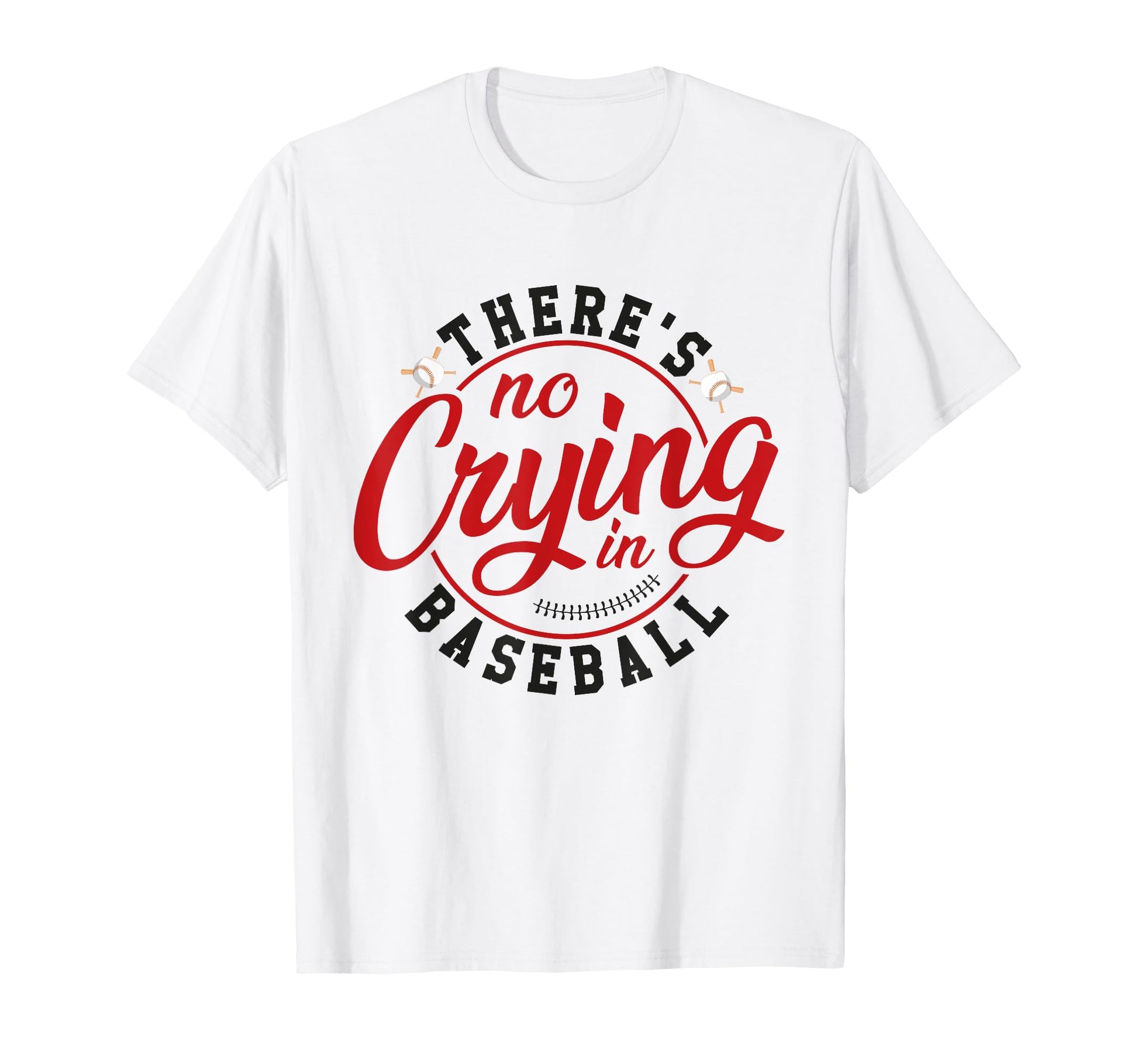 There Is No Crying Baseball Mom Dad Fan T-Shirt - Graphic Print Unisex - T-Shirt, Sweatshirt, Hoodie