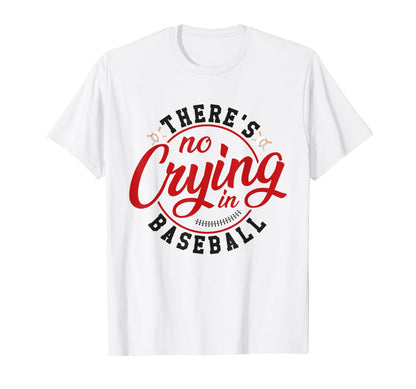 There Is No Crying Baseball Mom Dad Fan T-Shirt - Graphic Print Unisex - T-Shirt, Sweatshirt, Hoodie