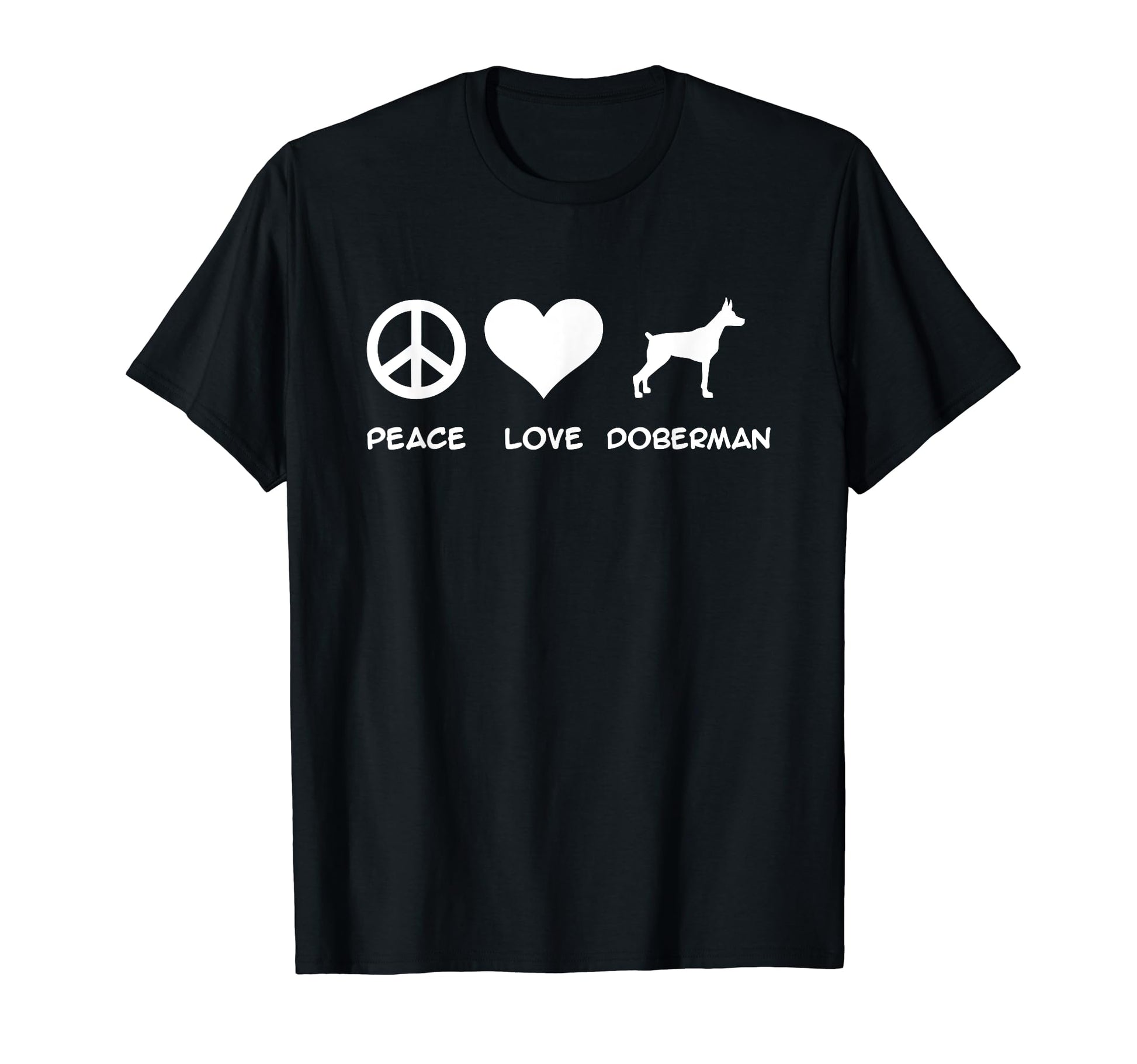 Peace Love Doberman T-Shirt - Streetwear Style Men Women - T-Shirt, Sweatshirt, Hoodie