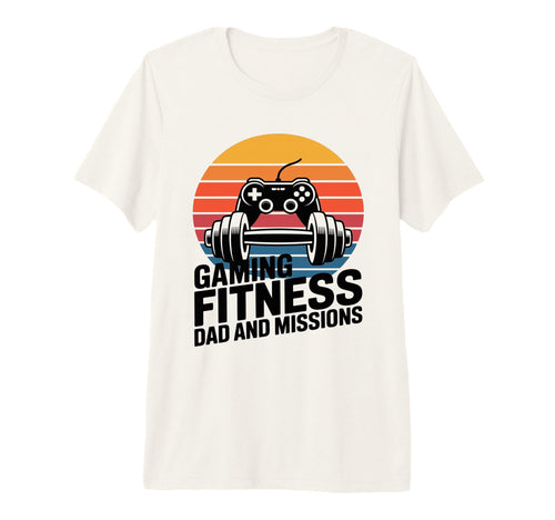 Gaming Fitness Dad And Missions Gamer T-Shirt - Unique Graphic Men Women - T-Shirt, Sweatshirt, Hoodie