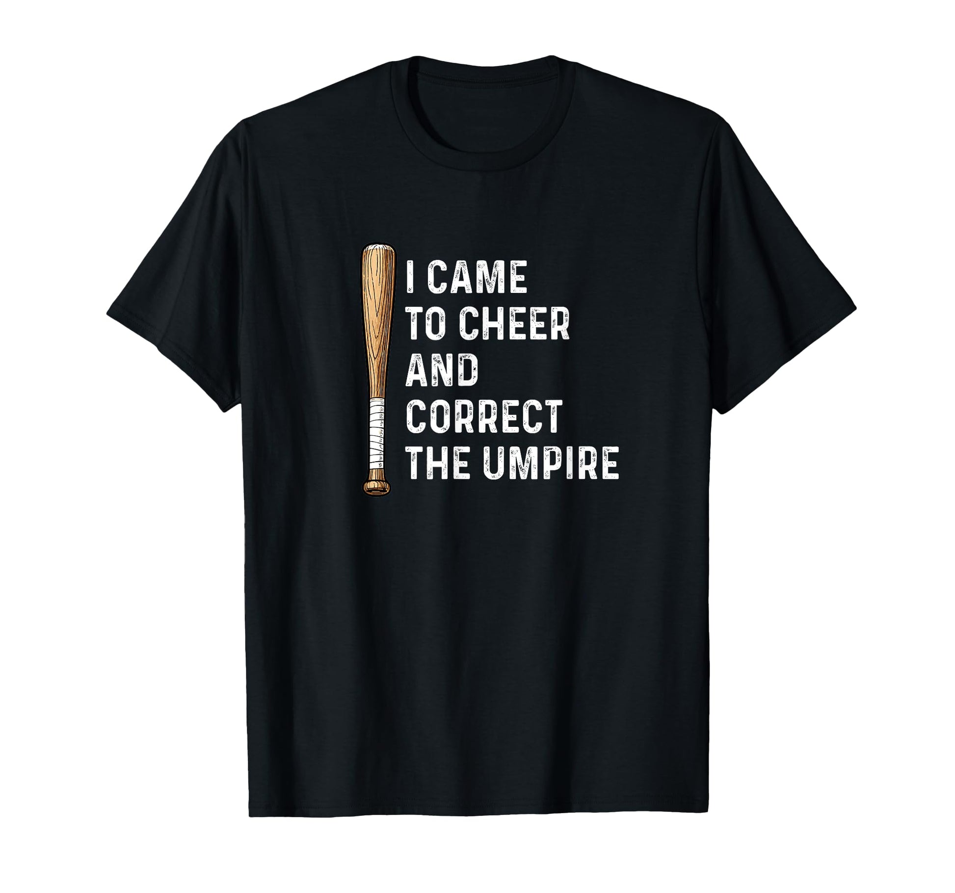 I Came To Cheer And Correct Umpire T-Shirt - Aesthetic Graphic Men Women - T-Shirt, Sweatshirt, Hoodie