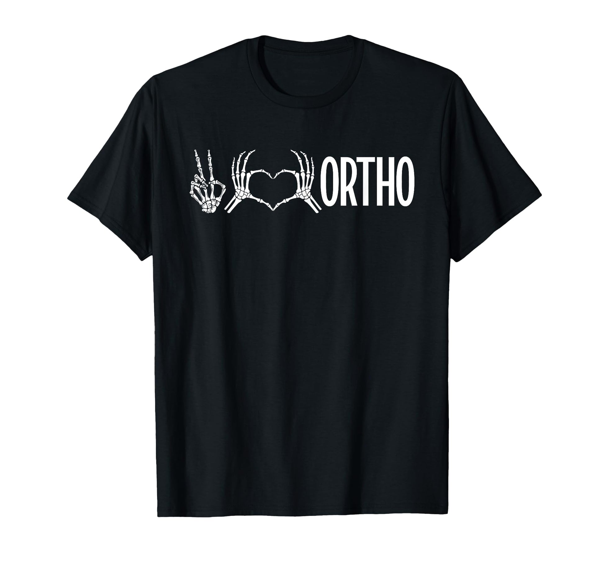 Peace Love Ortho Nurse Orthopedic T-Shirt - Fun Novelty Design for Adults - T-Shirt, Sweatshirt, Hoodie
