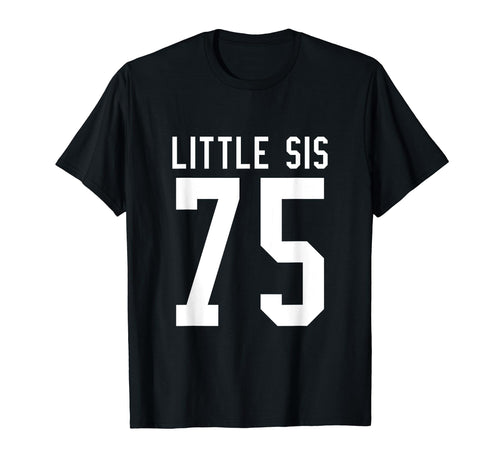 Number 75 Little Sis Biggest Fan T-Shirt - Unique Graphic for Adults - T-Shirt, Sweatshirt, Hoodie