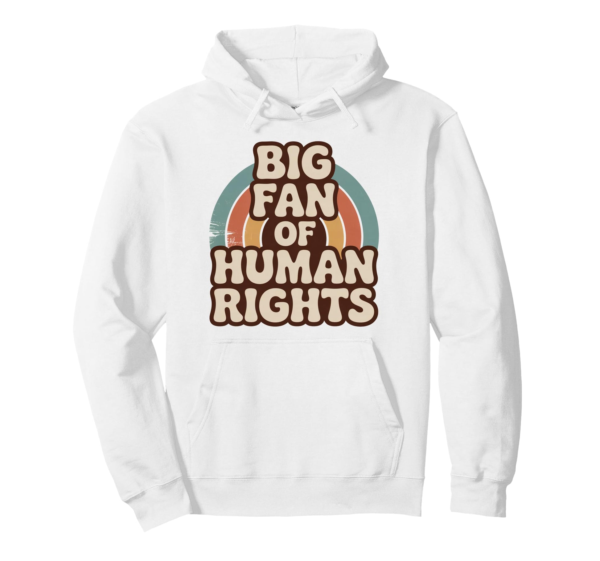 Big Fan Human Rights Rainbow Hoodie - Custom Art Print Unisex - T-Shirt, Sweatshirt, Hoodie