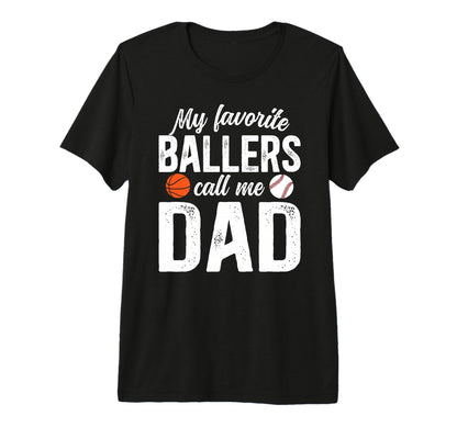Mens My Favorite Ballers Call Me Dad T-Shirt - Minimalist Print Unisex - T-Shirt, Sweatshirt, Hoodie