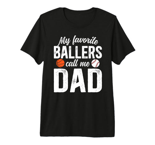 Mens My Favorite Ballers Call Me Dad T-Shirt - Minimalist Print Unisex - T-Shirt, Sweatshirt, Hoodie