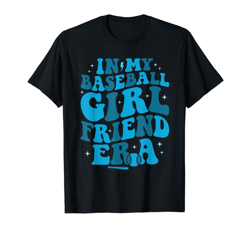 My Baseball Girlfriend Era Funny T-Shirt - Graphic Print for Adults - T-Shirt, Sweatshirt, Hoodie