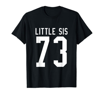 Number 73 Little Sis Biggest Fan T-Shirt - Trendy Graphic Men Women - T-Shirt, Sweatshirt, Hoodie