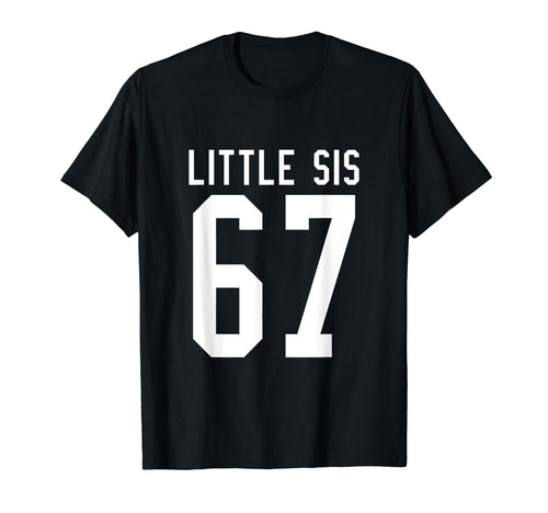 Number 67 Little Sis Biggest Fan Football T-Shirt - Trendy Graphic Unisex - T-Shirt, Sweatshirt, Hoodie