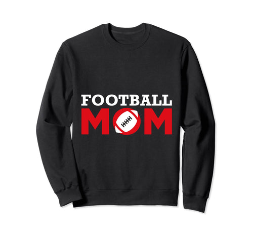 Football Mom American Football Sweatshirt - Streetwear Style for Adults - T-Shirt, Sweatshirt, Hoodie