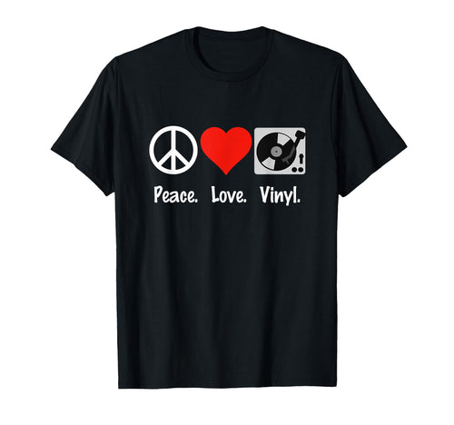 Peace Love Vinyl Records Record T-Shirt - Trendy Graphic Men Women - T-Shirt, Sweatshirt, Hoodie