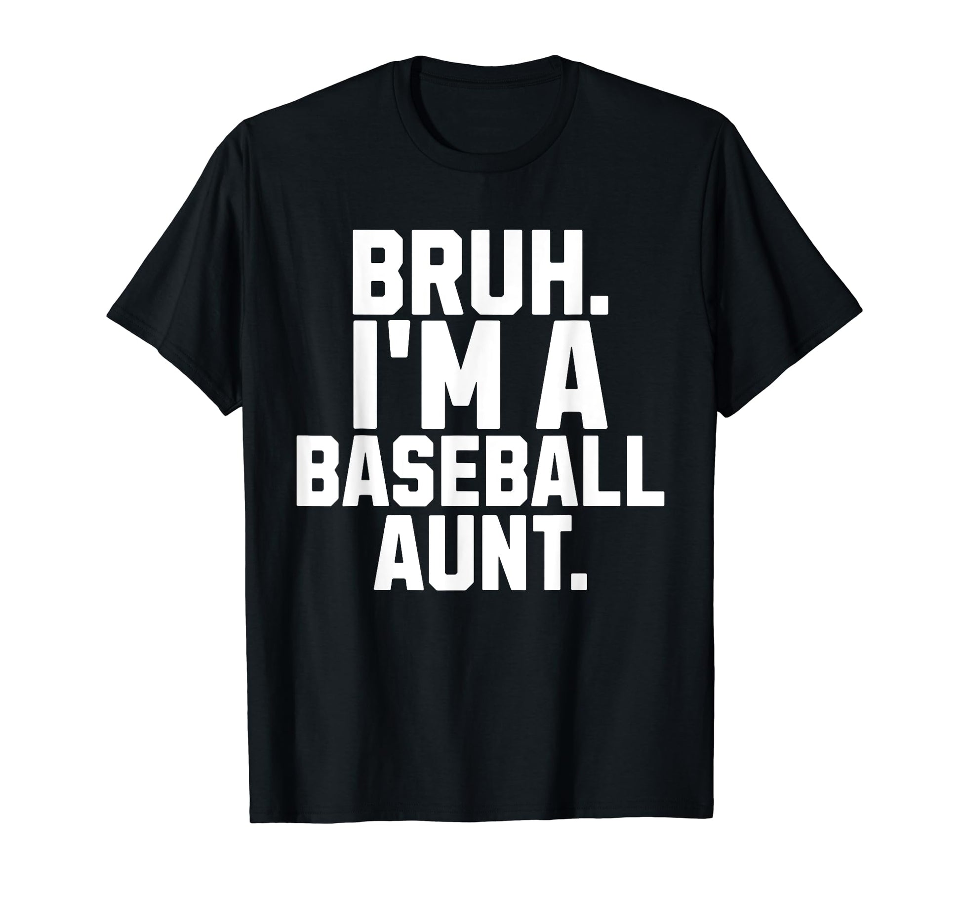 Sarcastic Bruh Baseball Aunt Fan T-Shirt - Aesthetic Graphic for Adults - T-Shirt, Sweatshirt, Hoodie