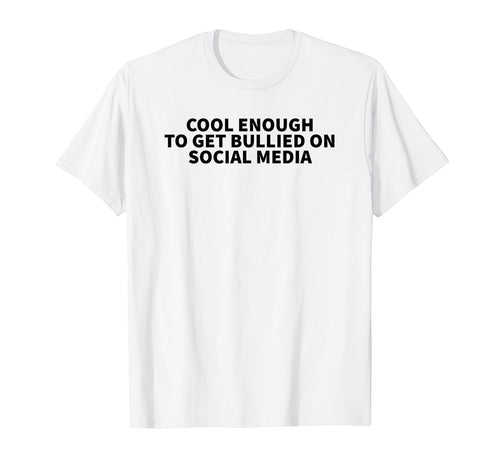 Enough To Get Bullied Social Media Y2K T-Shirt - Streetwear Style Unisex - T-Shirt, Sweatshirt, Hoodie